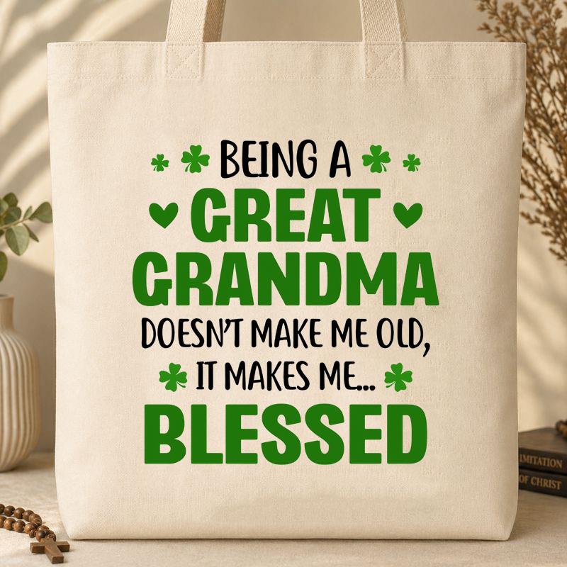 Being A Great Grandma Doesn_t Make Me Old It Makes Me Blessed Tote Bag