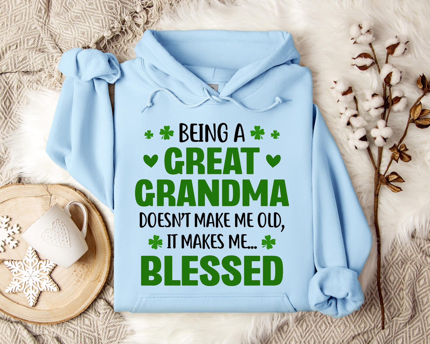 Being A Great Grandma Doesn't Make Me Old It Makes Me Blessed