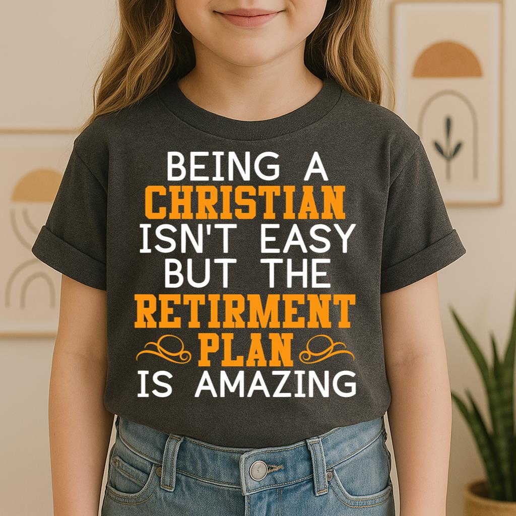 Being Christian Isn't Easy But The Retirement Plan Is Amazing 01