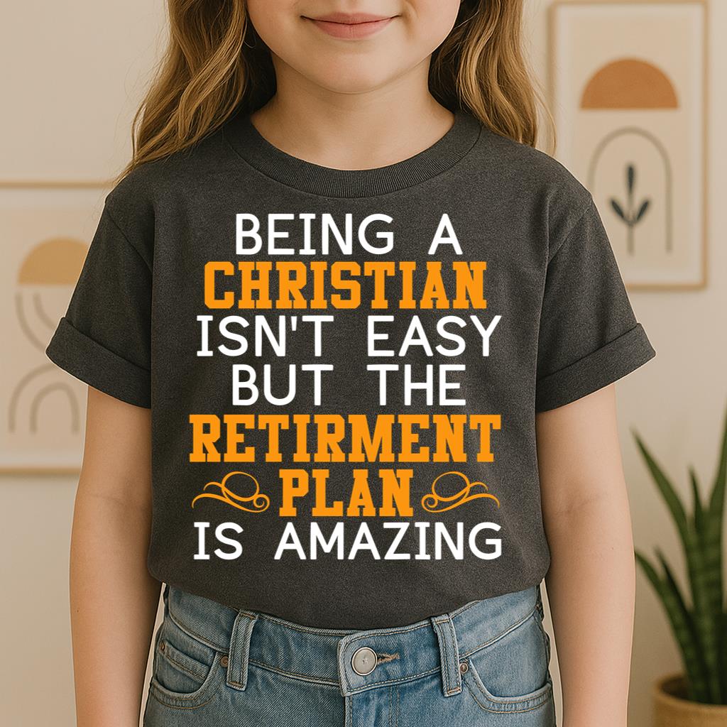 Being Christian Isn't Easy But The Retirement Plan Is Amazing 01