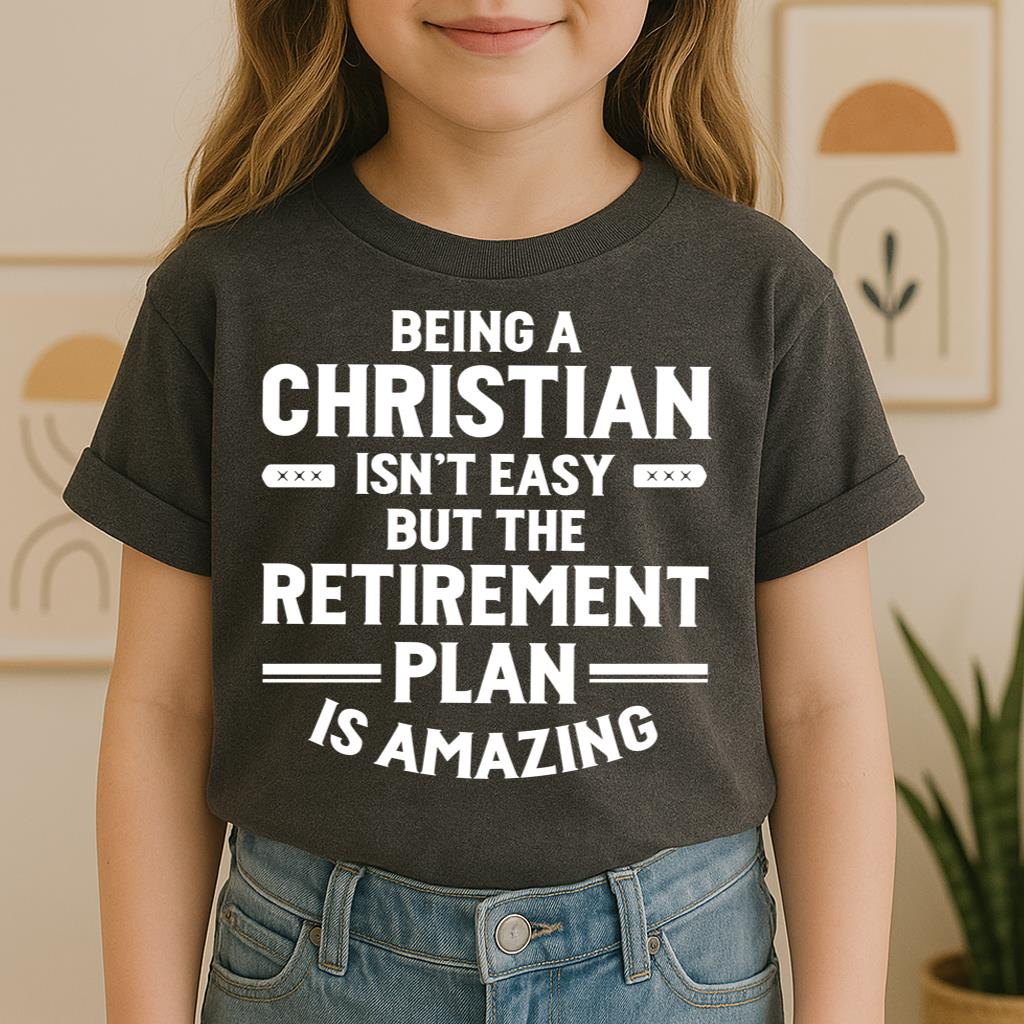 Being Christian Isn't Easy But The Retirement Plan Is Amazing 03