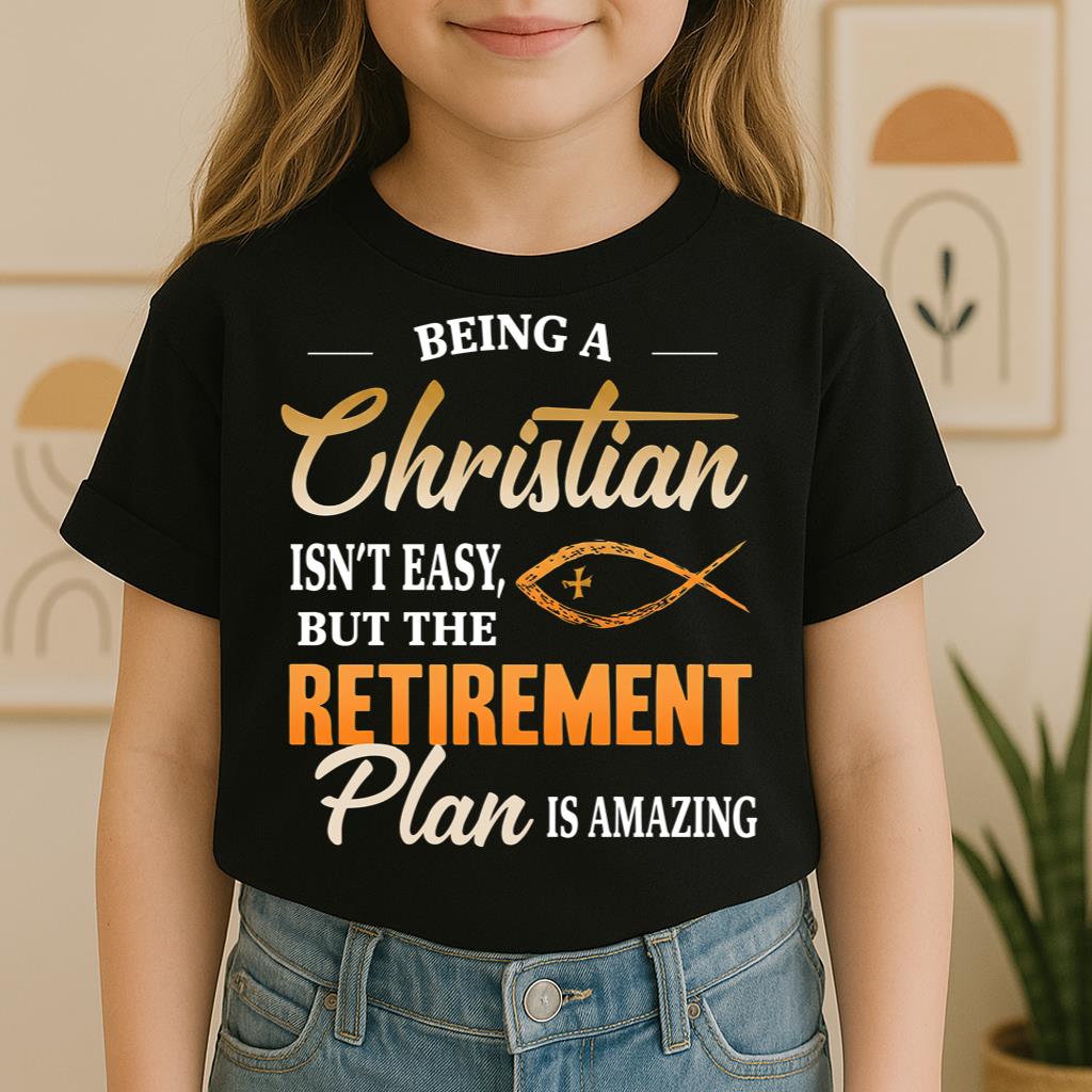 Being Christian Isn't Easy But The Retirement Plan Is Amazing 19