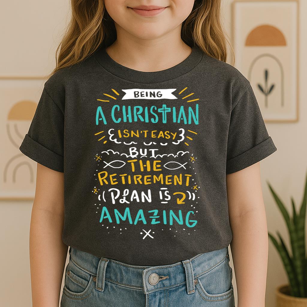 Being Christian Isn't Easy But The Retirement Plan Is Amazing 20