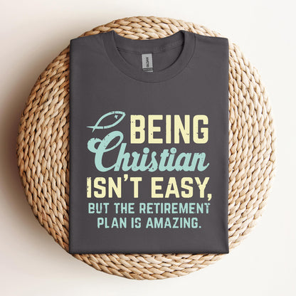 Being Christian Isn't Easy But The Retirement Plan Is Amazing