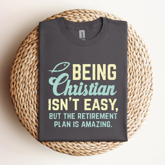 Being Christian Isn't Easy But The Retirement Plan Is Amazing