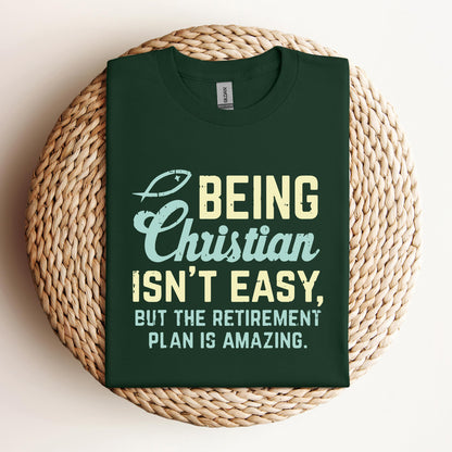 Being Christian Isn't Easy But The Retirement Plan Is Amazing