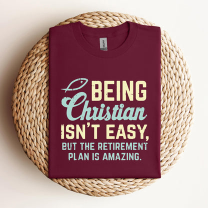 Being Christian Isn't Easy But The Retirement Plan Is Amazing