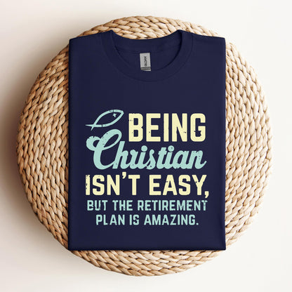 Being Christian Isn't Easy But The Retirement Plan Is Amazing