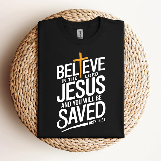 Believe In The Lord Jesus And You Will Be Saved Acts 16.31