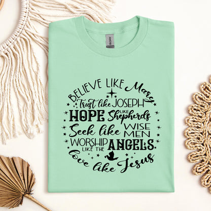 Believe Like Mary Love Like Jesus