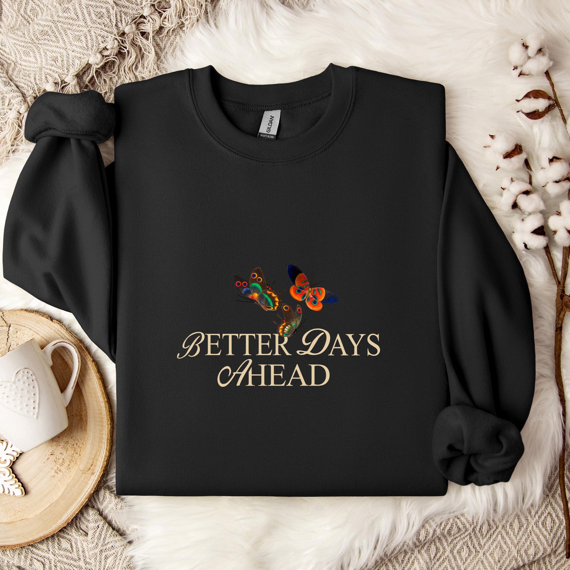 Better Days Ahead Sweatshirt