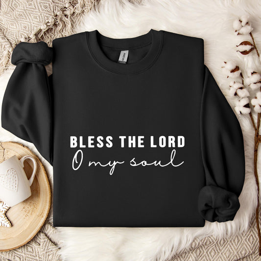 Bless The Lord O My Soul Sweatshirt