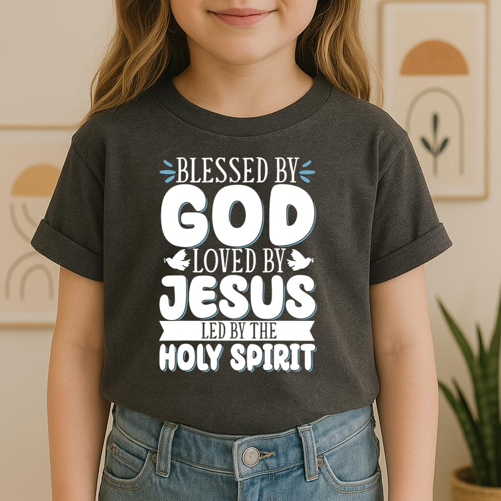 Blessed By God Loved By Jesus Led By The Holy Spirit 01