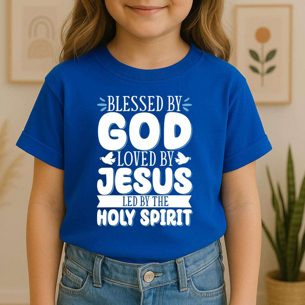 Blessed By God Loved By Jesus Led By The Holy Spirit 01
