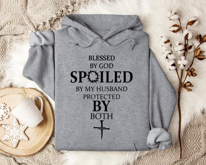 Blessed By God Spoiled By My Husband Protected By Both 01 Hoodie