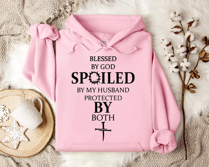 Blessed By God Spoiled By My Husband Protected By Both 01 Hoodie
