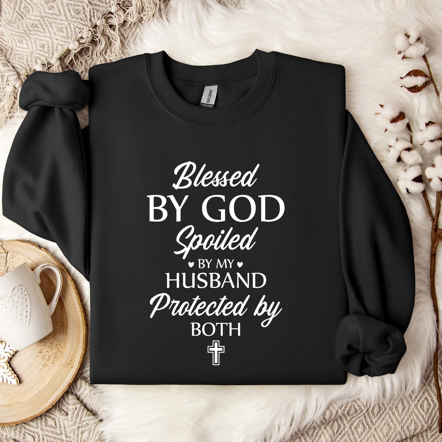 Blessed By God Spoiled By My Husband Protected By Both 02 Sweatshirt