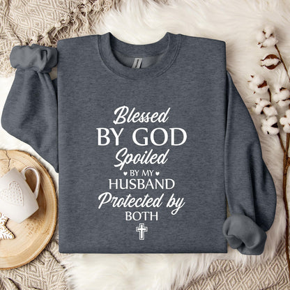 Blessed By God Spoiled By My Husband Protected By Both 02 Sweatshirt
