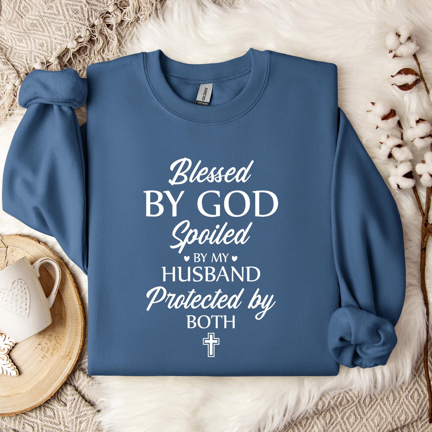 Blessed By God Spoiled By My Husband Protected By Both 02 Sweatshirt
