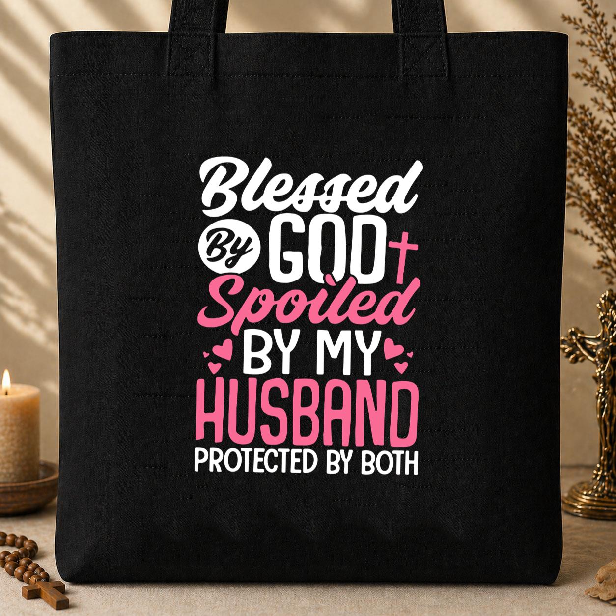 Blessed By God Spoiled By My Husband Protected By Both 04 Tote Bag