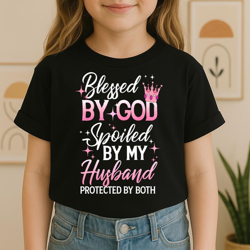Blessed By God Spoiled By My Husband Protected By Both 08