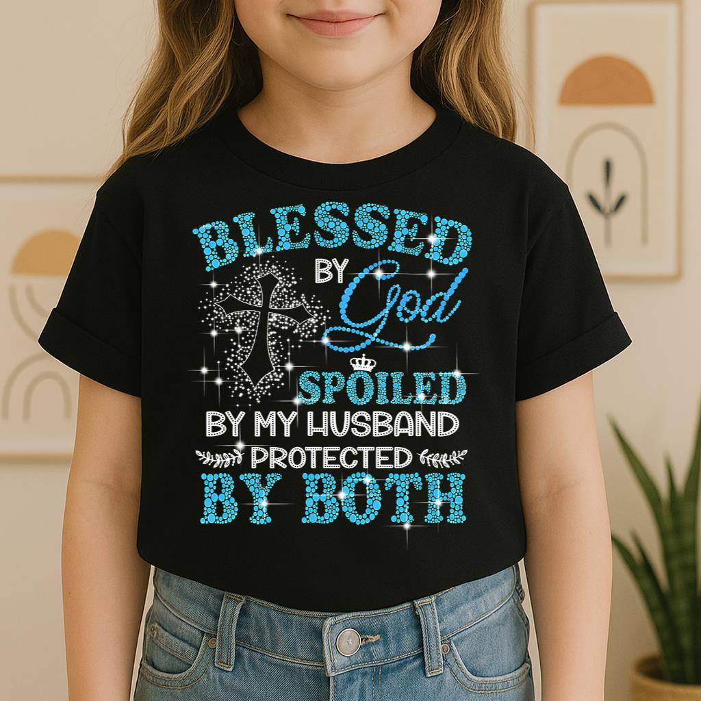 Blessed By God Spoiled By My Husband Protected By Both 09