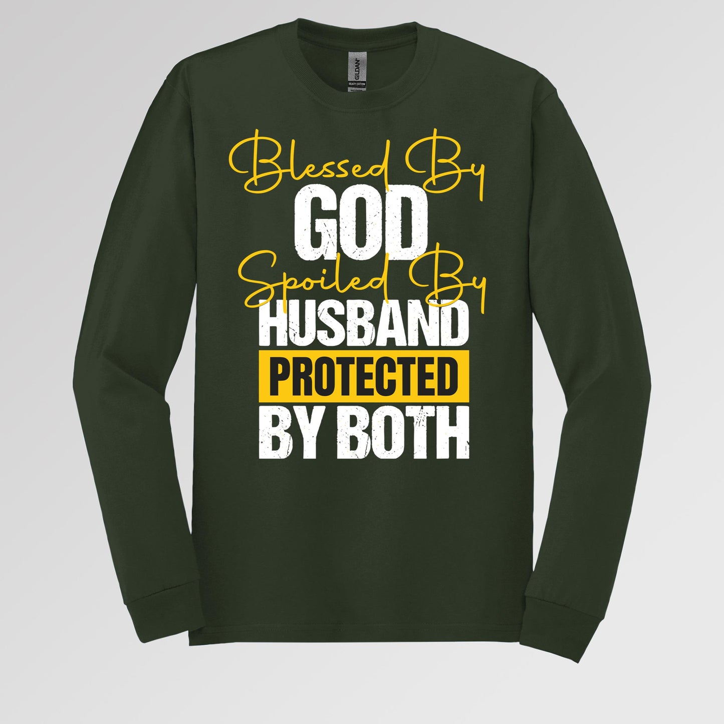 Blessed By God Spoiled By My Husband Protected By Both 10