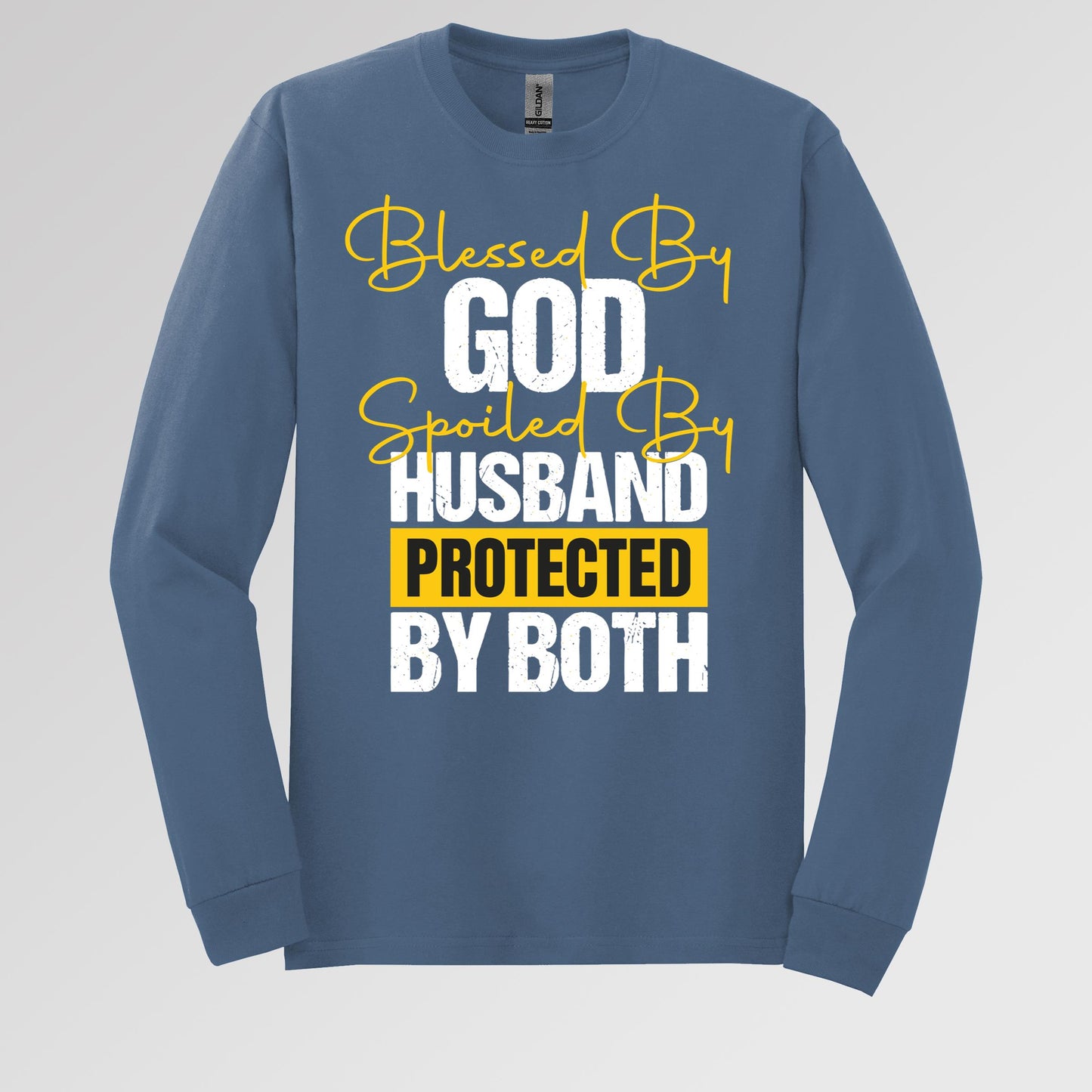 Blessed By God Spoiled By My Husband Protected By Both 10