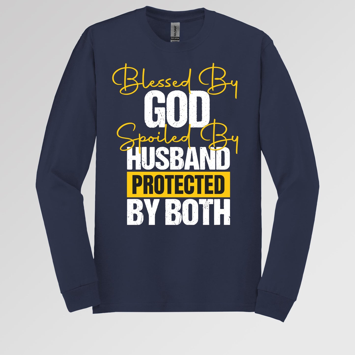 Blessed By God Spoiled By My Husband Protected By Both 10