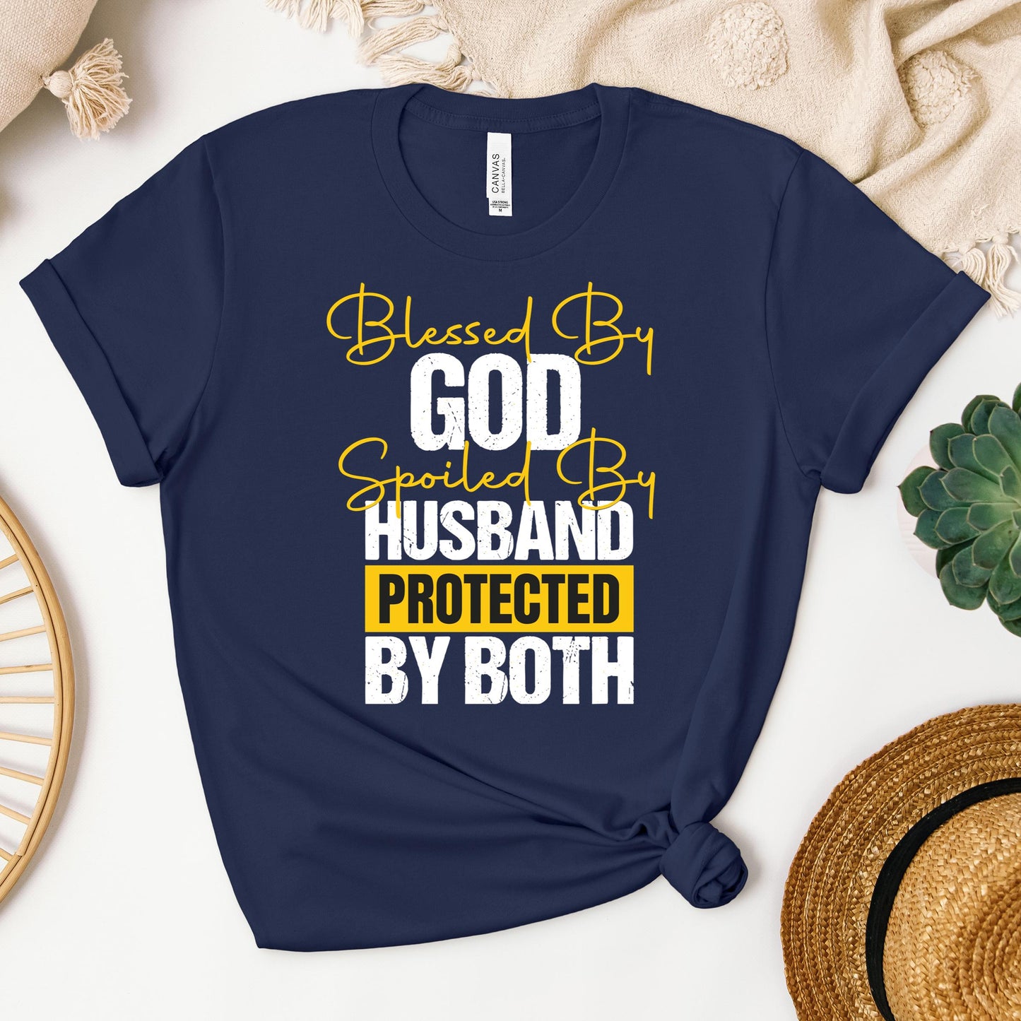 Blessed By God Spoiled By My Husband Protected By Both 10