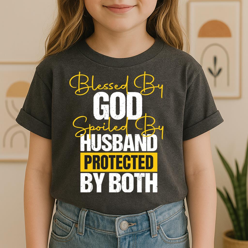 Blessed By God Spoiled By My Husband Protected By Both 10