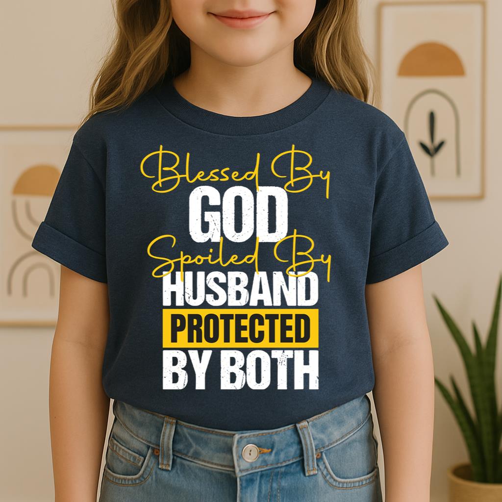 Blessed By God Spoiled By My Husband Protected By Both 10