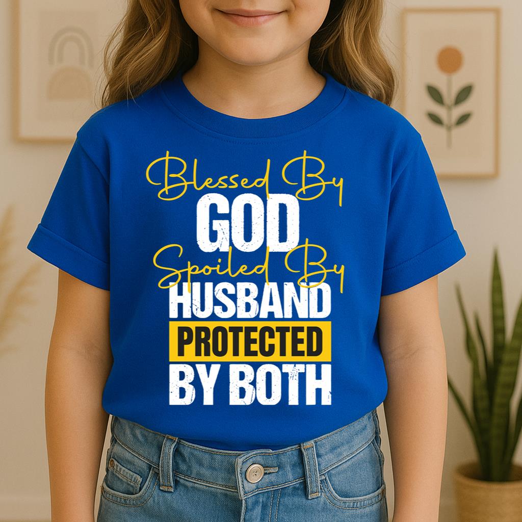 Blessed By God Spoiled By My Husband Protected By Both 10