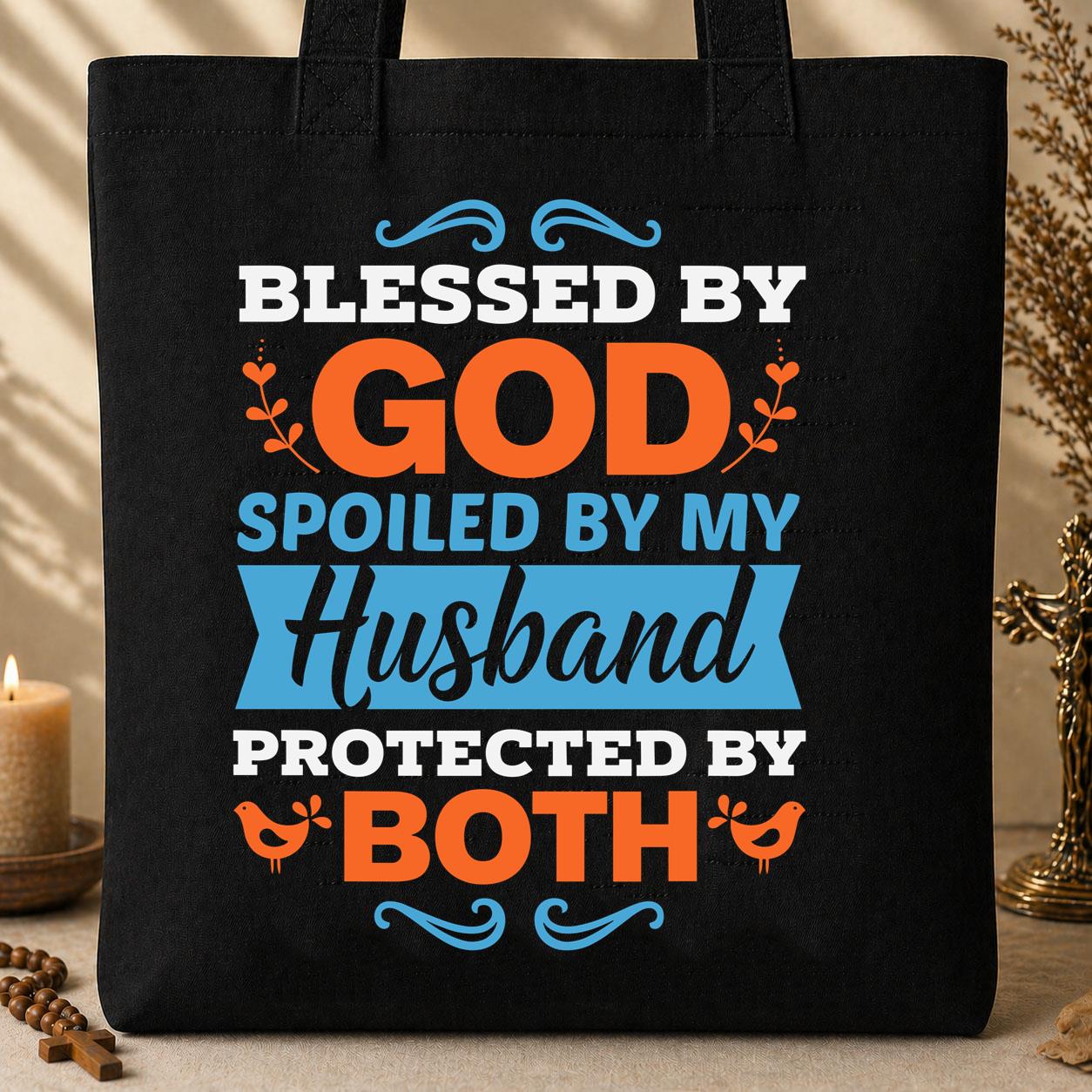 Blessed By God Spoiled By My Husband Protected By Both 13