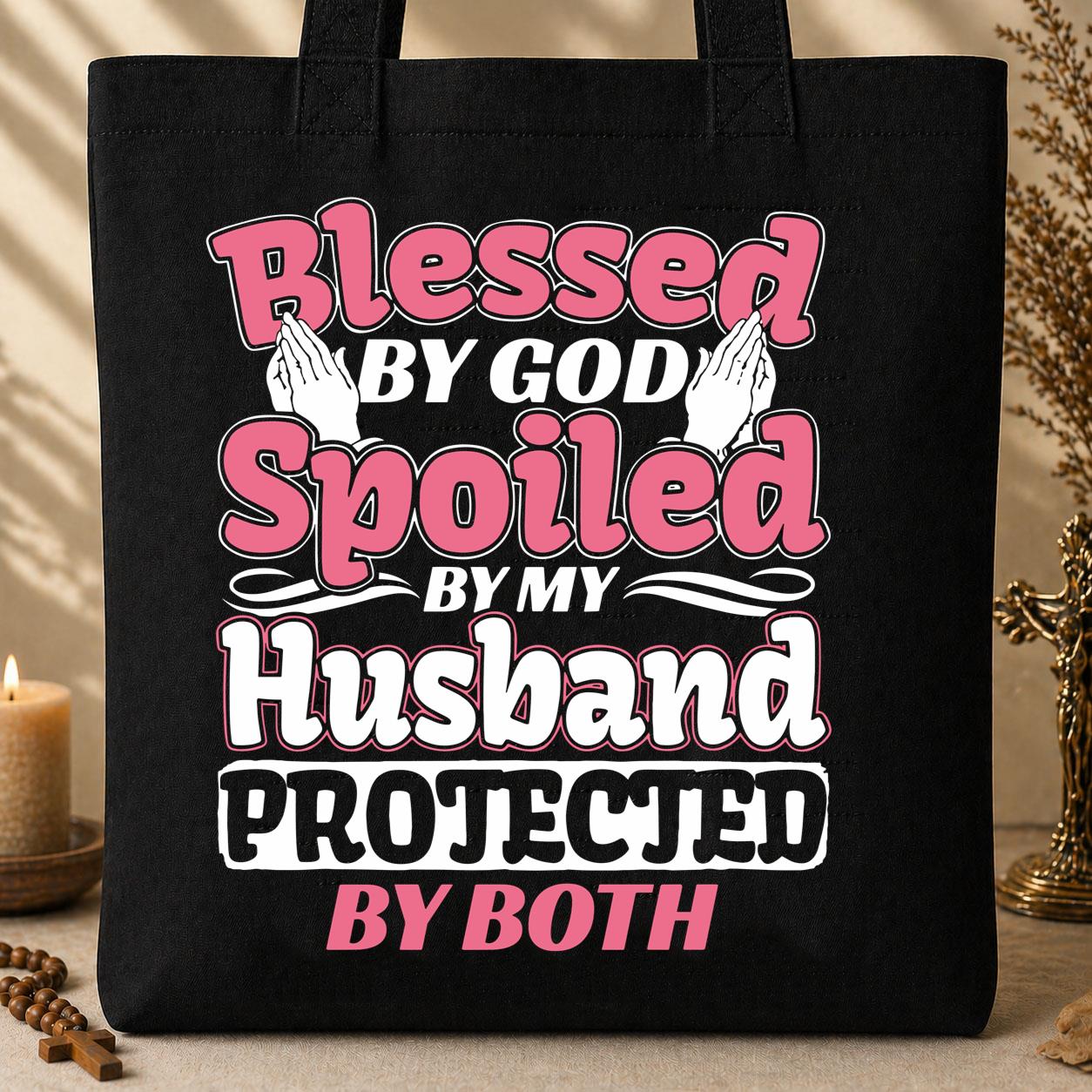 Blessed By God Spoiled By My Husband Protected By Both 15