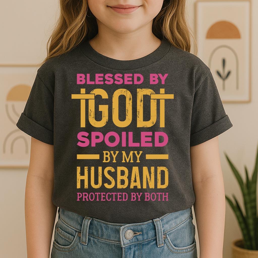 Blessed By God Spoiled By My Husband Protected By Both 18