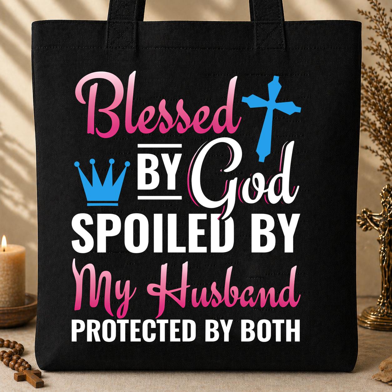 Blessed By God Spoiled By My Husband Protected By Both 19