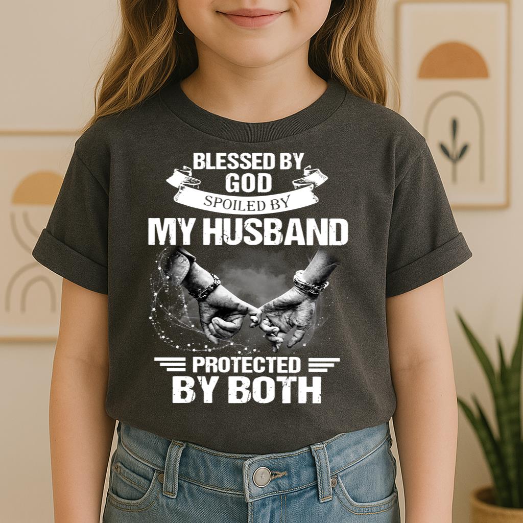 Blessed By God Spoiled By My Husband Protected By Both 20