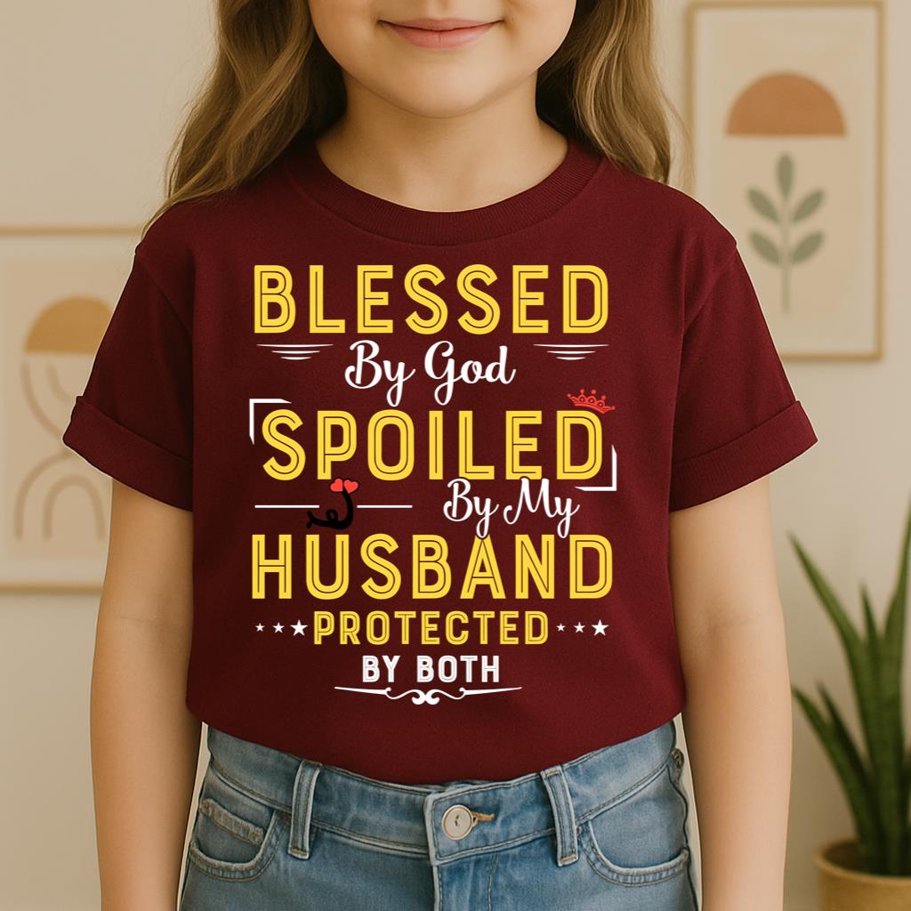 Blessed By God Spoiled By My Husband Protected By Both 21