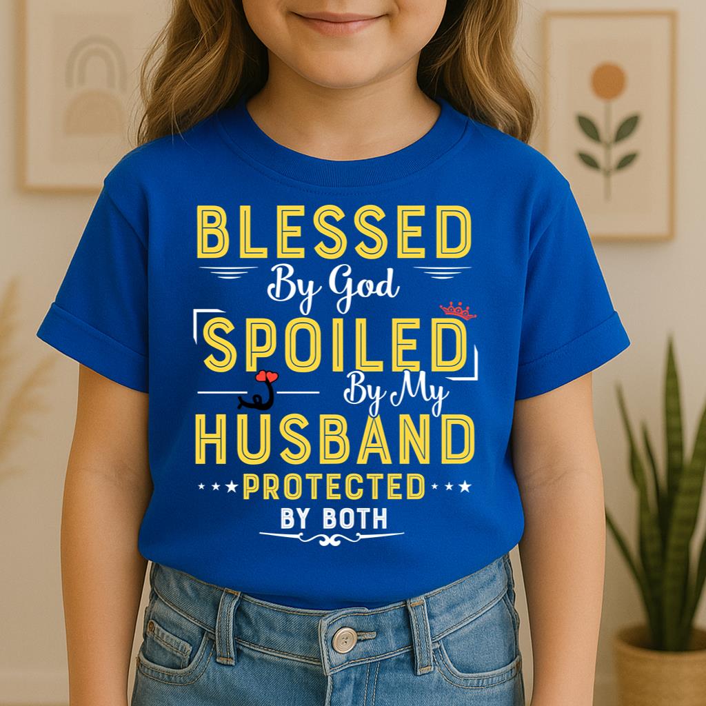 Blessed By God Spoiled By My Husband Protected By Both 21