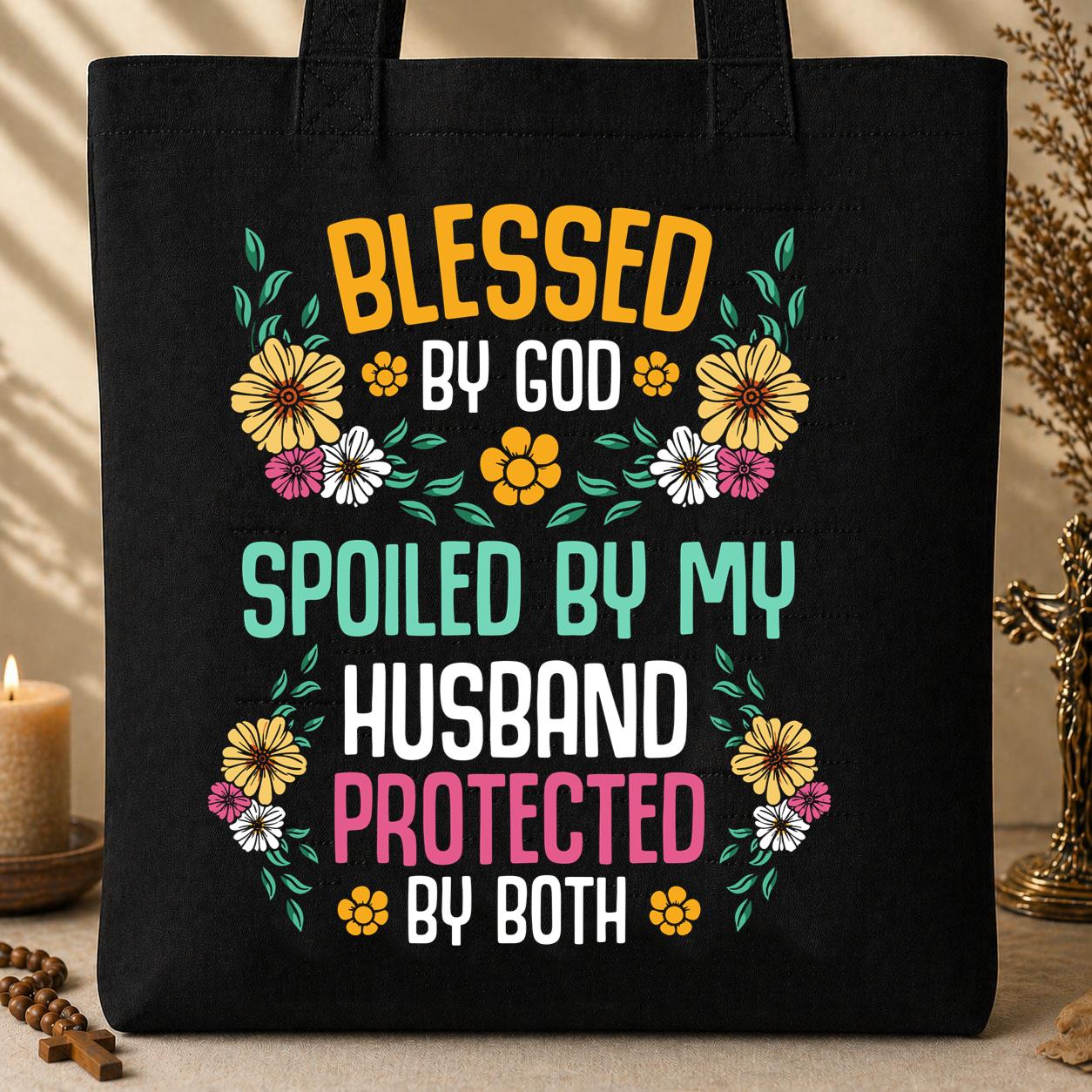 Blessed By God Spoiled By My Husband Protected By Both 29
