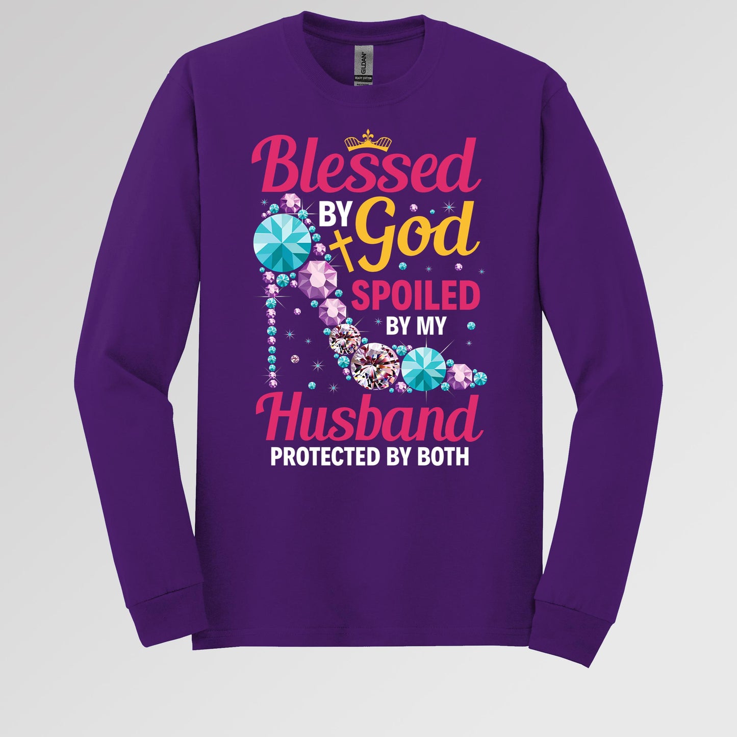 Blessed By God Spoiled By My Husband Protected By Both 30