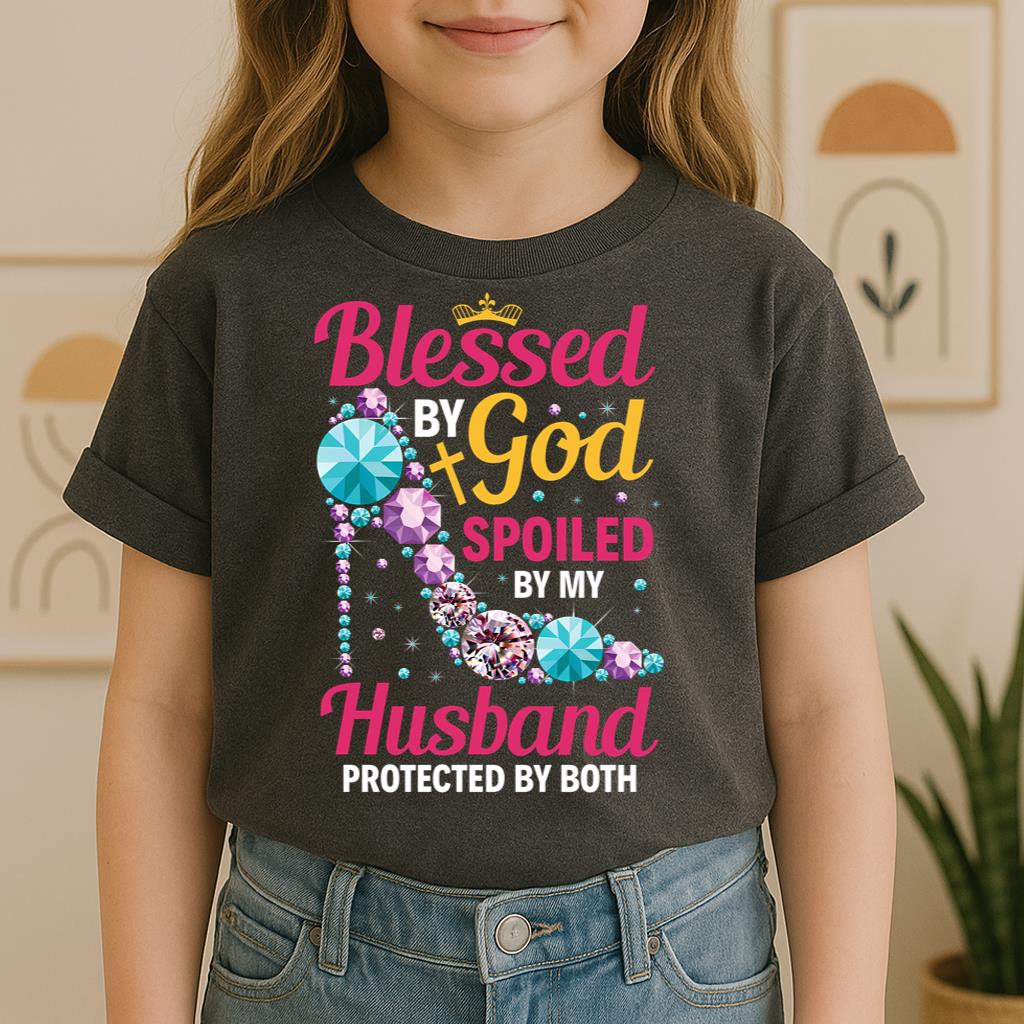 Blessed By God Spoiled By My Husband Protected By Both 30