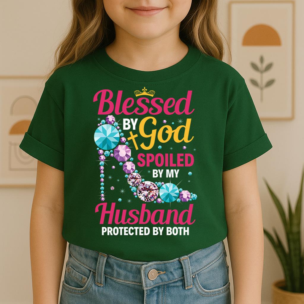 Blessed By God Spoiled By My Husband Protected By Both 30