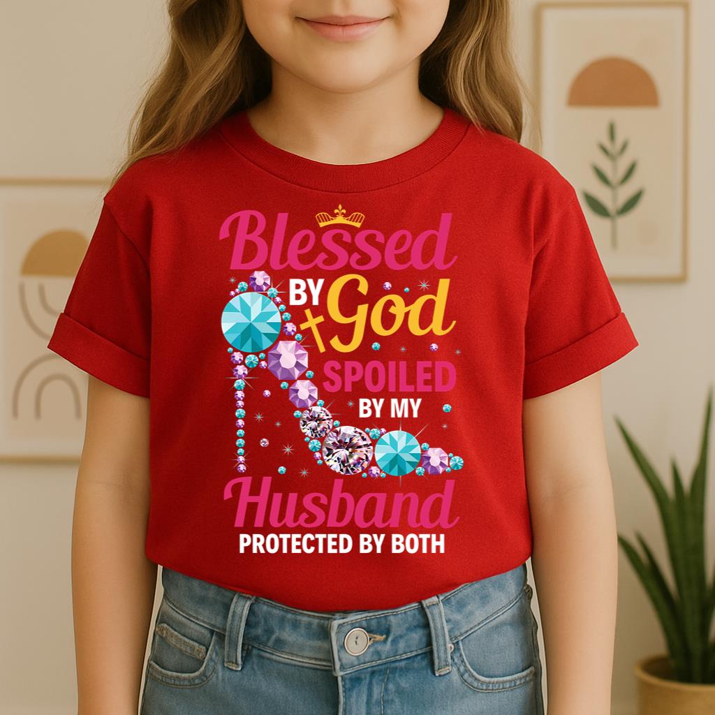Blessed By God Spoiled By My Husband Protected By Both 30