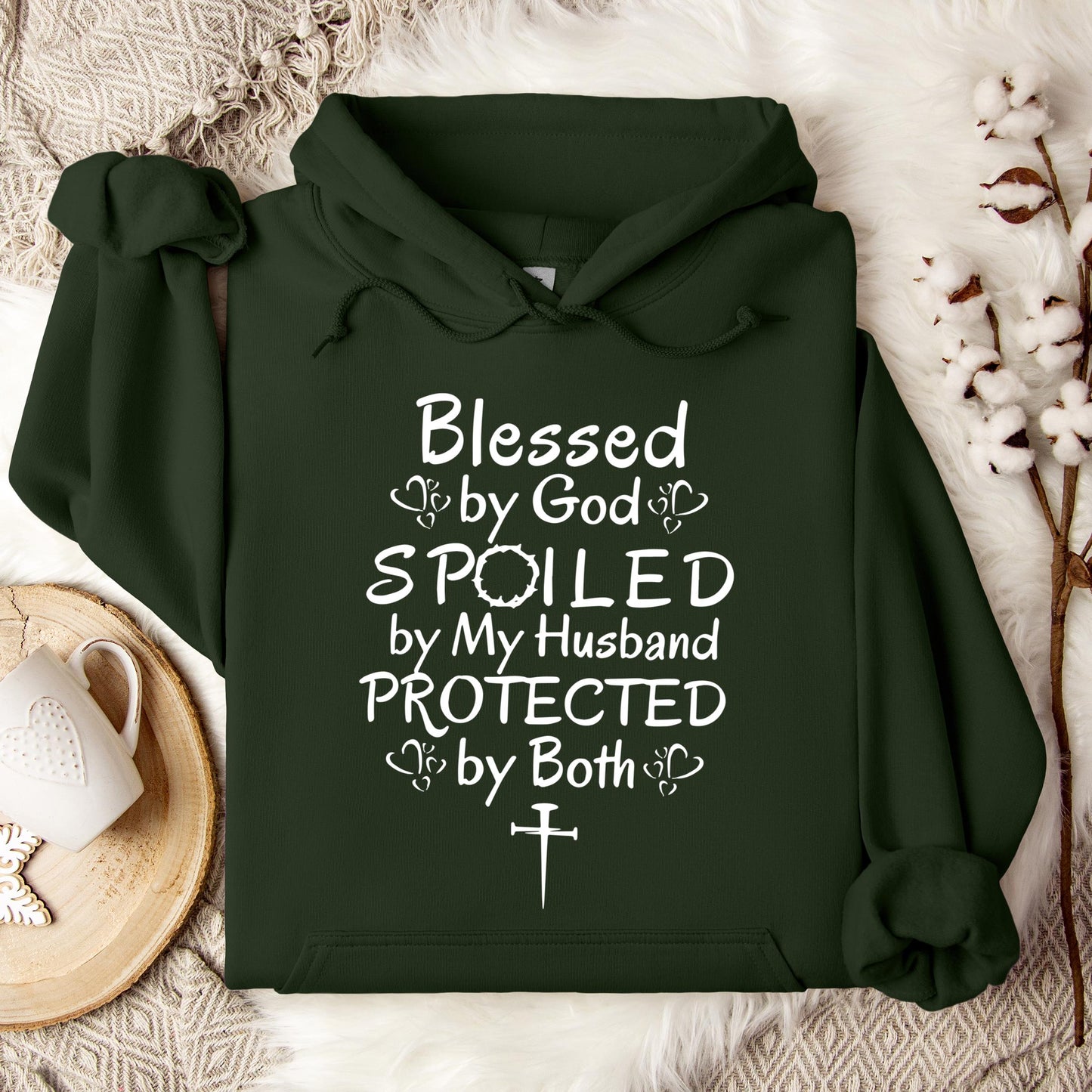 Blessed By God Spoiled By My Husband Protected By Both Hoodie