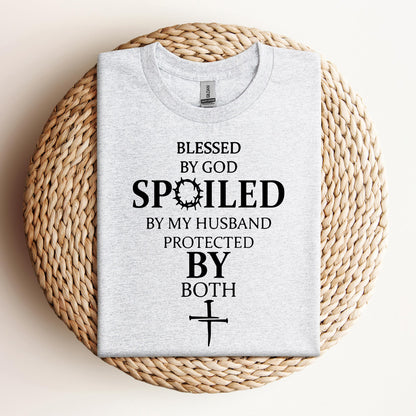 Blessed By God Spoiled By My Husband Protected By Both
