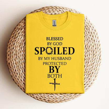 Blessed By God Spoiled By My Husband Protected By Both