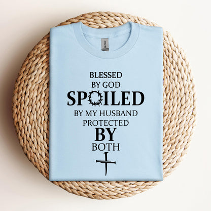 Blessed By God Spoiled By My Husband Protected By Both