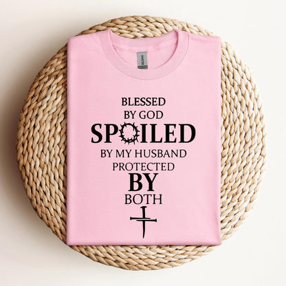 Blessed By God Spoiled By My Husband Protected By Both